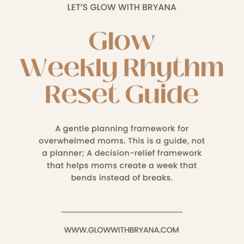 Glow Weekly Rhythm Reset | A Gentle Decision Framework for Moms Who Are Overwhelmed